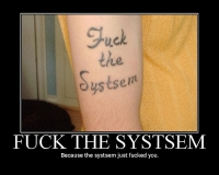 Fuck the Systsem